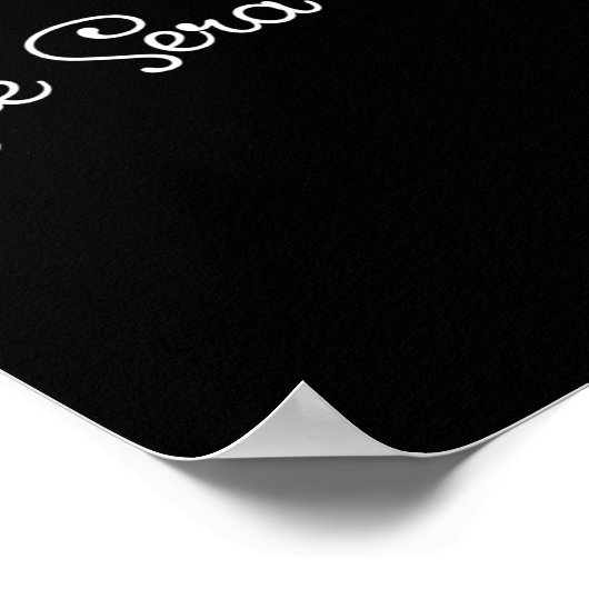 Que Sera Sera Whatever Will Be Motivational Poster (Hoek)