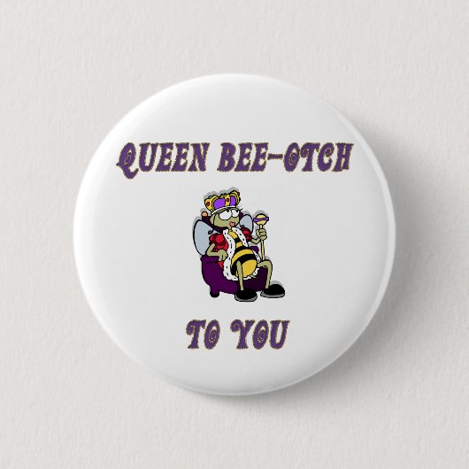 Queen Bee-otch Ronde Button 5,7 Cm (Voorkant)