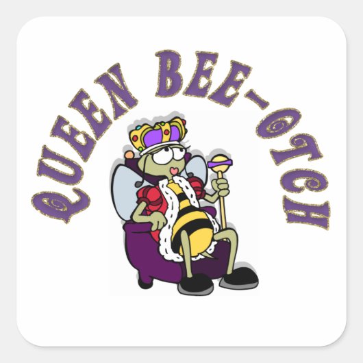Queen Bee-Yotch Vierkante Sticker (Voorkant)