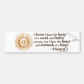 Queen Elizabeth I Tilbury Quote Bumpersticker (Voorkant)