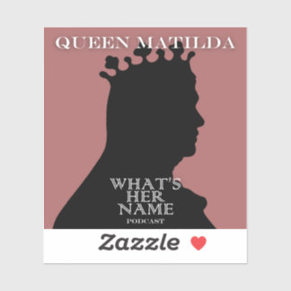 Queen Matilda Sticker
