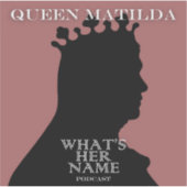 Queen Matilda Sticker (Voorkant)