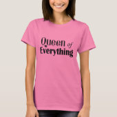 Queen of Alles Funny T-shirt (Voorkant)