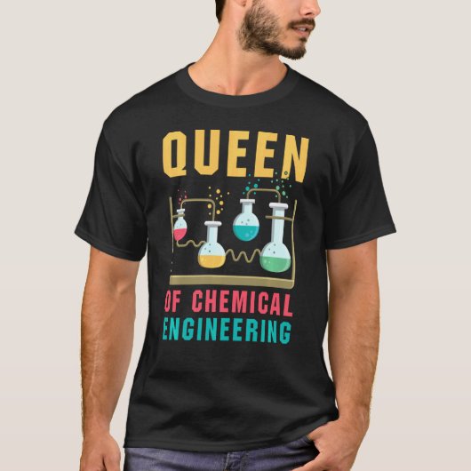 Queen of Chemical Engineering Funny Chemistry Sci T-shirt (Voorkant)