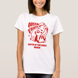 Queen of Hearts Sister of the Bride T-shirt