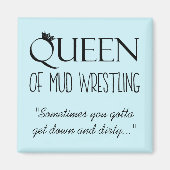"QUEEN OF Mud Wrestling" Magneet (Voorkant)