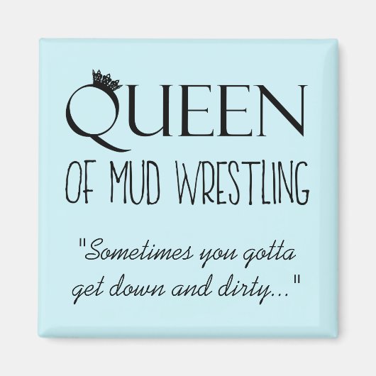 "QUEEN OF Mud Wrestling" Magneet (Voorkant)