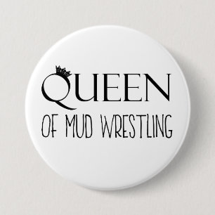 "QUEEN OF Mud Wrestling" Ronde Button 7,6 Cm
