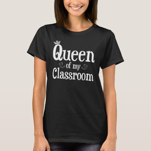 Queen Of My Classroom T Shirt Teacher Back To Scho (Voorkant)