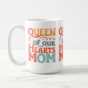 Queen of Our Hearts Mom Classic Mok (15 oz)