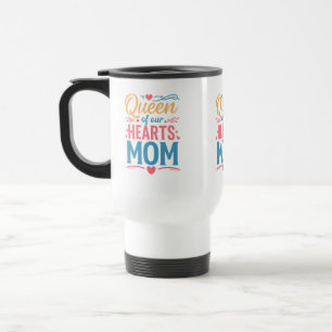 Queen of Our Hearts Mom Reizen / pendelaar Mok 15