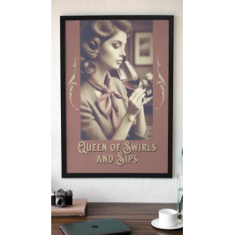 Queen of Swirls en Sips Grappige Wijn Citaat Poster