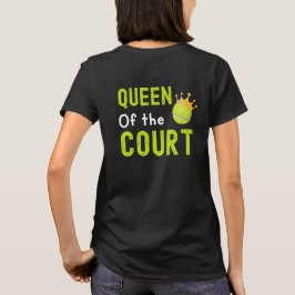 Queen of the court quote Tennis T Shirt