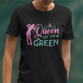 Queen Of The Green T-shirt