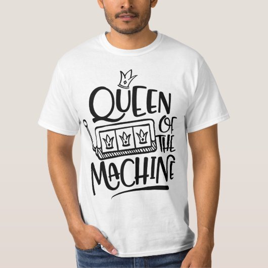 Queen Of The Machine Funny Slot Machine Gambling  T-shirt (Voorkant)