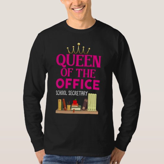 Queen Of The Office  School Secretary  For Women T-shirt (Voorkant)