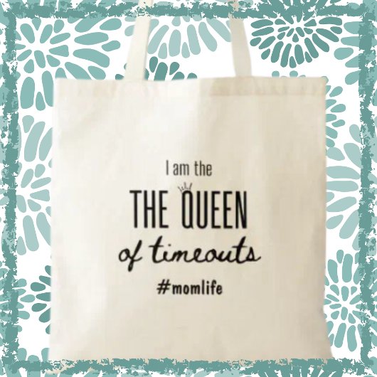 Queen of Timeouts Momlife Funny Moederdag Gift Tote Bag