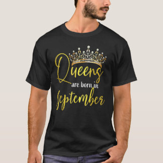 Queen Was Born In September Cute  Happy Birthday   T-shirt