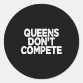 Queens Don't Compete  Ronde Sticker (Voorkant)