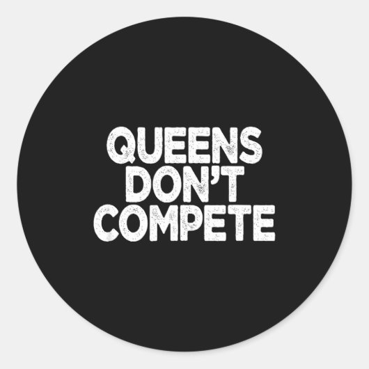 Queens Don't Compete  Ronde Sticker (Voorkant)