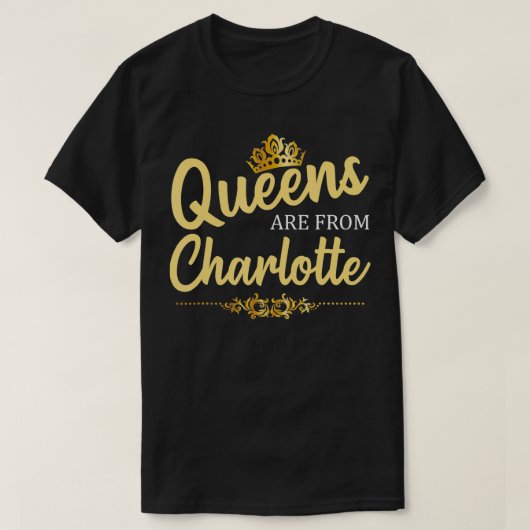 Queens is afkomstig van CHARLOTTE NC NORTH CAROLIN T-shirt (Design voorkant)