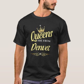 Queens komen uit Denver T-shirt