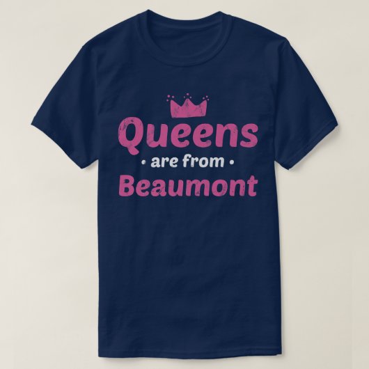 Queens komt uit Beaumont Teas Hometown T Home Stat T-shirt (Design voorkant)