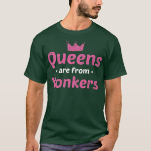 Queens komt uit Yonkers New York Hometown Nyc Home T-shirt