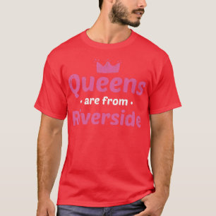 Queens uit Riverside California Hometown Ca H T-shirt