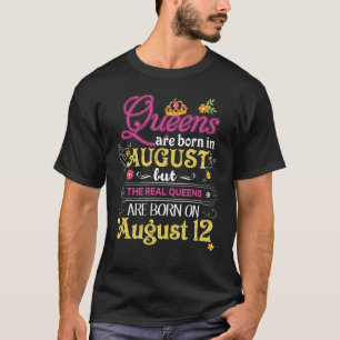 Queens worden geboren in augustus, maar de echte o t-shirt