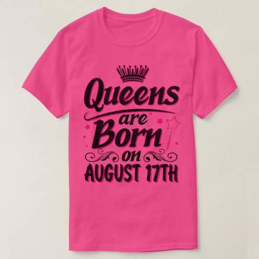 Queens worden geboren op 17 augustus Happy Birthda T-shirt (Design voorkant)