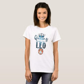 Queens wordt geboren als LEO Zodiac Sign. T-shirt (Voorkant volledig)