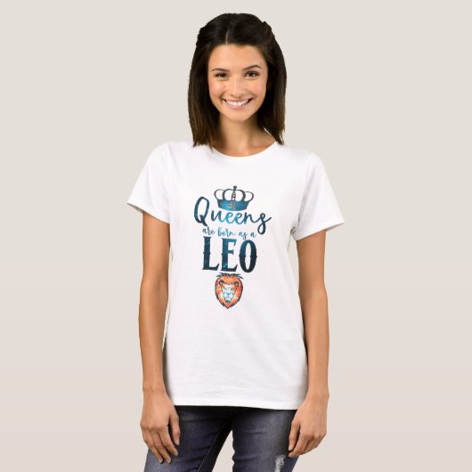 Queens wordt geboren als LEO Zodiac Sign. T-shirt (Voorkant volledig)