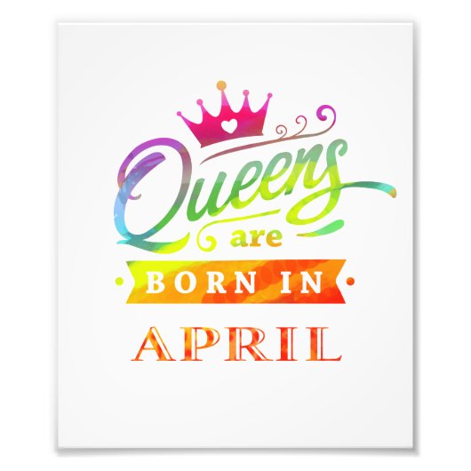 Queens wordt geboren in April Birthday Gift Foto Afdruk (Voorkant)