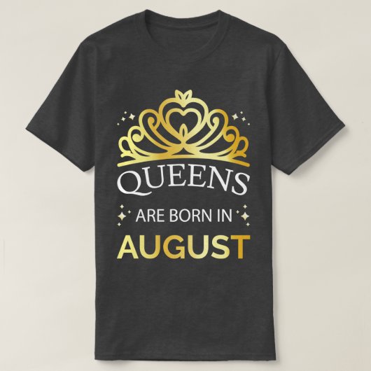 Queens wordt geboren in augustus I T-shirt (Design voorkant)