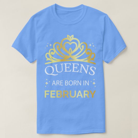 Queens wordt geboren in februari I T-shirt (Design voorkant)