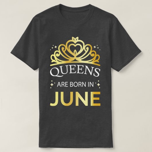 Queens wordt geboren in juni I T-shirt (Design voorkant)