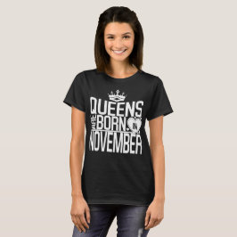 Queens wordt geboren in november t-shirt