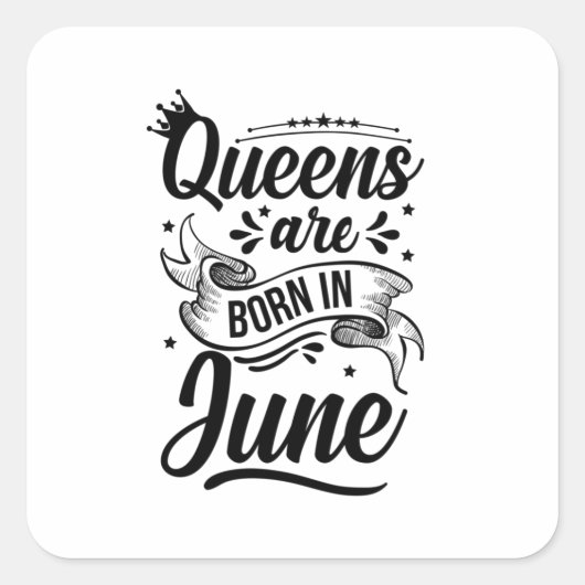 Queens wordt in juni geboren vierkante sticker (Voorkant)