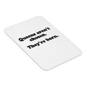 Queens zijn niet gekozen om geboren te worden magneet (Rechterzijde)