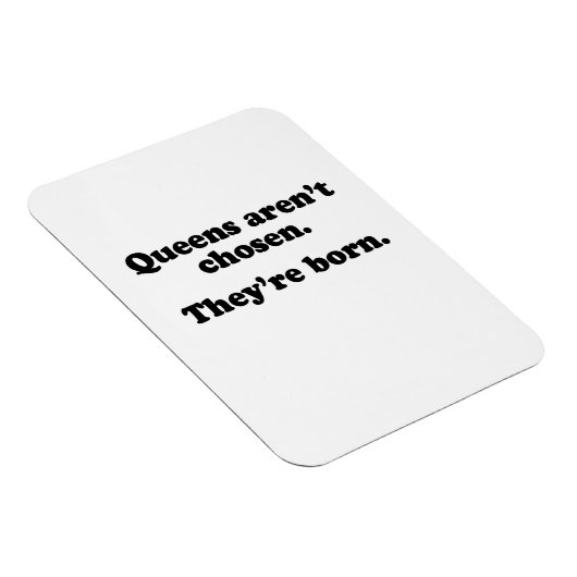 Queens zijn niet gekozen om geboren te worden magneet (Rechterzijde)