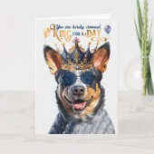 Queensland Heeler Dog King for Day Funny Birthday Kaart (Voorkant)