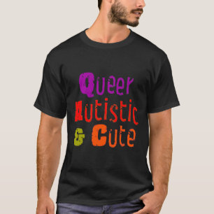Queer autistisch en kwartier t-shirt