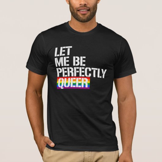 Queer - laat me perfect homo zijn - LGBTQ-rechten T-shirt (Voorkant)