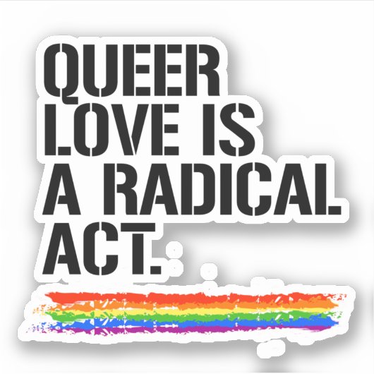 Queer liefde is een radicale daad sticker (Voorkant)
