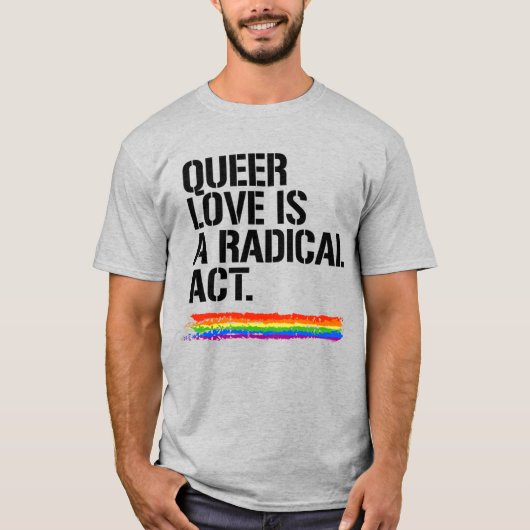 Queer liefde is een radicale daad t-shirt (Voorkant)