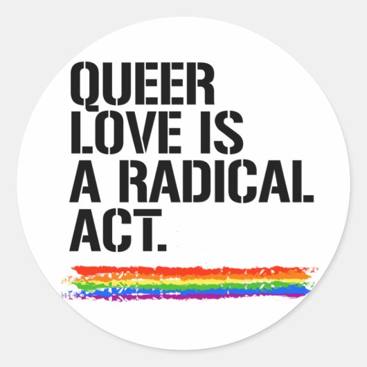 QUEER LOVE IS EEN RADICAAL ACT T-shirt Ronde Sticker (Voorkant)