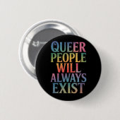 Queer mensen zullen altijd bestaan Ally LGBTQIA Pr Ronde Button 5,7 Cm (Voorkant /achterkant)