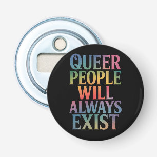 Queer Personen Zullen Altijd Bestaan Steun LGBTQIA Button Flesopener