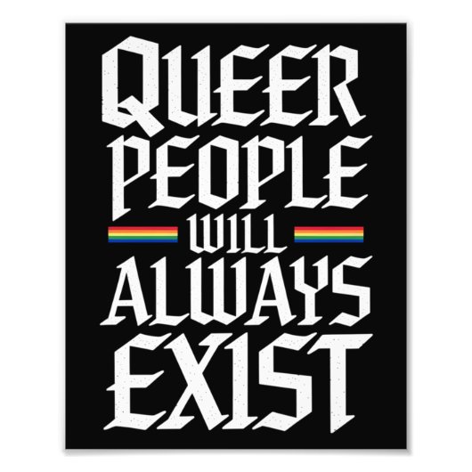 Queer Pride Proud Queer Mensen Zullen Altijd Besta Foto Afdruk (Voorkant)